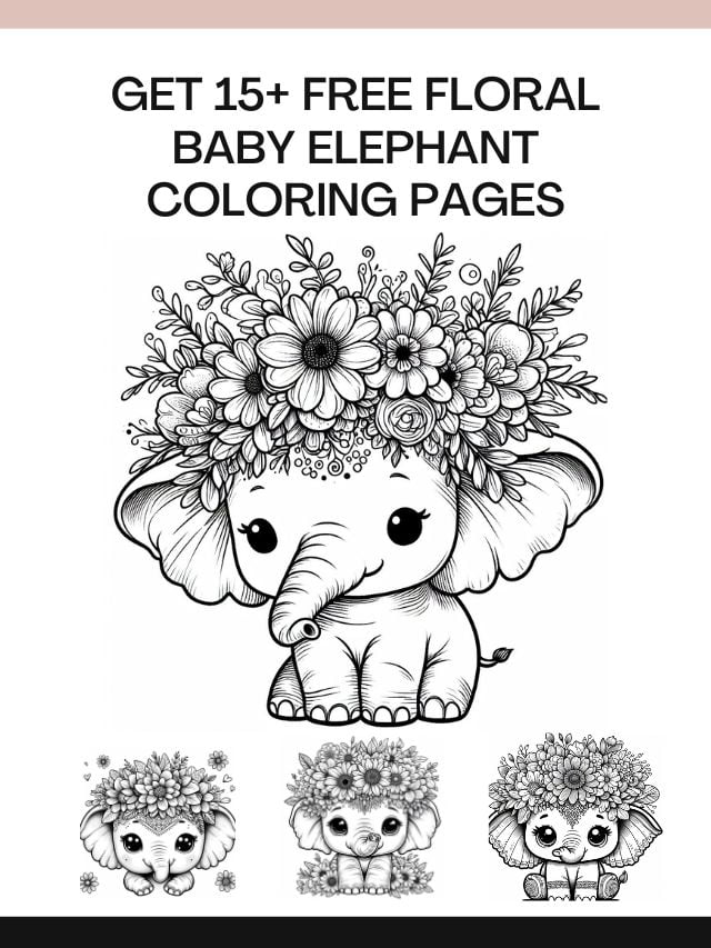 Unleash Creativity & Calm: 15+ Free Floral Baby Elephant Coloring